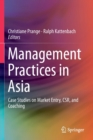 Image for Management Practices in Asia : Case Studies on Market Entry, CSR, and Coaching