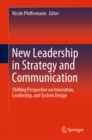 Image for New Leadership in Strategy and Communication: Shifting Perspective On Innovation, Leadership, and System Design