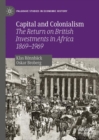 Image for Capital and colonialism: the return on British investments in Africa 1869-1969