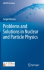 Image for Problems and Solutions in Nuclear and Particle Physics