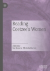 Image for Reading Coetzee&#39;s women