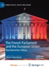 Image for The French Parliament and the European Union : Backbenchers Blues