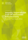 Image for Inequality, output-inflation trade-off and economic policy uncertainty: evidence from South Africa