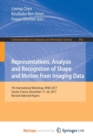Image for Representations, Analysis and Recognition of Shape and Motion from Imaging Data