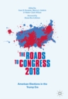 Image for The roads to Congress 2018: American elections in the Trump era