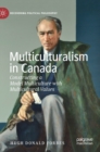 Image for Multiculturalism in Canada  : constructing a model multiculture with multicultural values