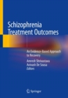 Image for Schizophrenia Treatment Outcomes: An Evidence-Based Approach to Recovery