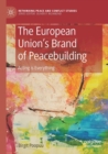 Image for The European Union’s Brand of Peacebuilding