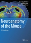 Image for Neuroanatomy of the Mouse : An Introduction
