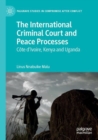 Image for The International Criminal Court and Peace Processes
