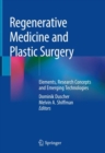 Image for Regenerative Medicine and Plastic Surgery : Elements, Research Concepts and Emerging Technologies