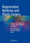 Image for Regenerative Medicine and Plastic Surgery : Skin and Soft Tissue, Bone, Cartilage, Muscle, Tendon and Nerves