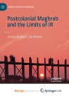 Image for Postcolonial Maghreb and the Limits of IR