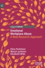 Image for Emotional workplace abuse  : a new research approach