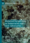 Image for Historical Perspectives on Democracies and their Adversaries