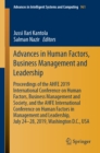 Image for Advances in human factors, business management and leadership: proceedings of the AHFE 2019 International Conference on Human Factors, Business Management and Society, and the AHFE International Conference on Human Factors in Management and Leadership, July 24-28, 2019, Washington DC., USA