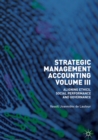 Image for Strategic management accounting.: (Aligning ethics, social performance and governance) : Volume III,