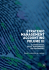 Image for Strategic management accountingVolume III,: Aligning ethics, social performance and governance