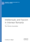 Image for Intellectuals and fascism in interwar Romania: the criterion association