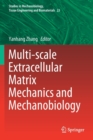 Image for Multi-scale Extracellular Matrix Mechanics and Mechanobiology
