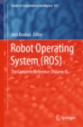 Image for Robot operating system (ROS): the complete reference.