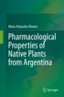Image for Pharmacological properties of native plants from Argentina