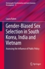 Image for Gender-biased sex selection in South Korea, India and Vietnam: assessing the influence of public policy