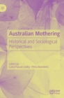 Image for Australian mothering  : historical and sociological perspectives