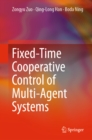 Image for Fixed-time Cooperative Control of Multi-agent Systems