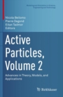 Image for Active Particles, Volume 2 : Advances in Theory, Models, and Applications