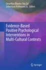 Image for Evidence-Based Positive Psychological Interventions in Multi-Cultural Contexts