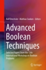 Image for Advanced Boolean Techniques : Selected Papers from the 13th International Workshop on Boolean Problems