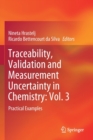 Image for Traceability, Validation and Measurement Uncertainty in Chemistry: Vol. 3 : Practical Examples