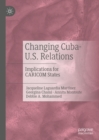 Image for Changing Cuba-U.S. relations: implications for CARICOM states