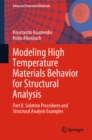 Image for Modeling High Temperature Materials Behavior for Structural Analysis: Part Ii. Solution Procedures and Structural Analysis Examples
