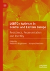 Image for LGBTQ+ activism in Central and Eastern Europe: resistance, representation and identity