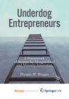 Image for Underdog Entrepreneurs : A Framework of Success for Marginalized and Minority Innovators