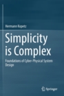 Image for Simplicity is Complex : Foundations of Cyber-Physical System Design