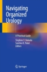 Image for Navigating Organized Urology : A Practical Guide