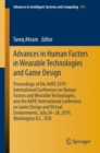Image for Advances in Human Factors in Wearable Technologies and Game Design : Proceedings of the AHFE 2019 International Conference on Human Factors and Wearable Technologies, and the AHFE International Confer
