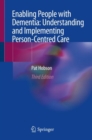 Image for Enabling People with Dementia: Understanding and Implementing Person-Centred Care
