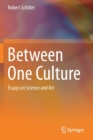 Image for Between One Culture : Essays on Science and Art