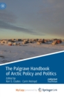 Image for The Palgrave Handbook of Arctic Policy and Politics