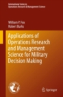 Image for Applications of operations research and management science for military decision making