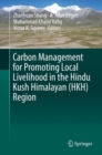Image for Carbon Management for Promoting Local Livelihood in the Hindu Kush Himalayan (HKH) Region