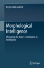 Image for Morphological Intelligence: Measuring the Body&#39;s Contribution to Intelligence