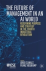 Image for The future of management in an AI world  : redefining purpose and strategy in the fourth industrial revolution
