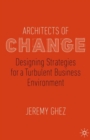 Image for Architects of change  : designing strategies for a turbulent business environment