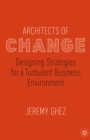 Image for Architects of change: designing strategies for a turbulent business environment