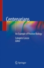 Image for Centenarians : An Example of Positive Biology